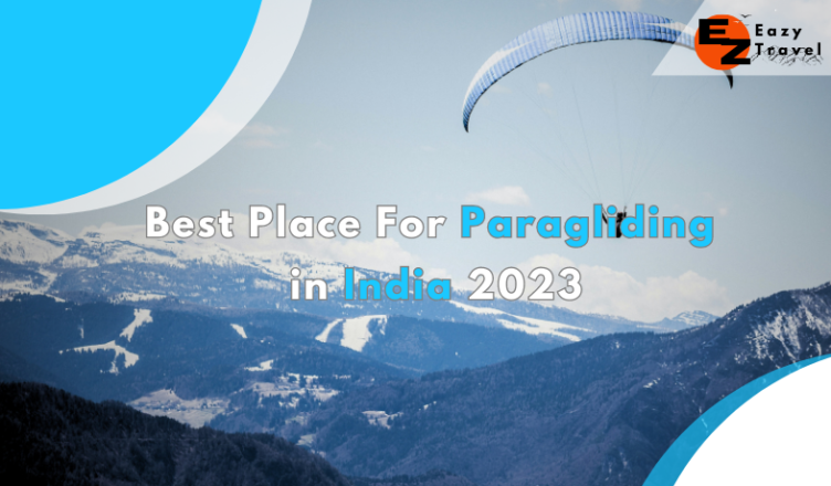 Best Place for paragliding in India 2023